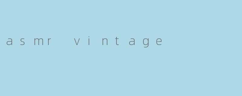 asmr vintage